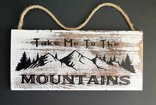 Take me to the mountains (Novelty Sign)